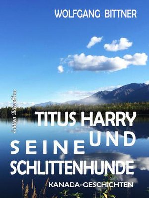 cover image of Titus Harry und seine Schlittenhunde